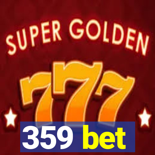 359 bet